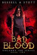 Bad Blood: (The Uncanny Ink #2) by David Bussell