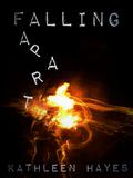 Falling Apart by Kathleen Hayes