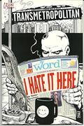 Transmetropolitan: I Hate It Here by Warren Ellis