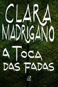 A toca das fadas by Clara Madrigano