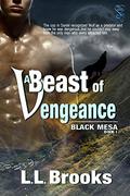 A Beast of Vengeance (Black Mesa #1) by L.L. Brooks