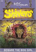 Beware the Bog Girl (Shivers #32) by M.D. Spenser