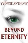 Beyond Eternity by Yvonne Anthony