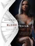 Blood Trails (The Blood Series #2) by Alianne Donnelly