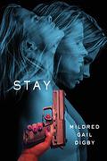 Stay (Stay #1) by Mildred Gail Digby
