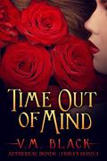 Time Out of Mind by V.M. Black