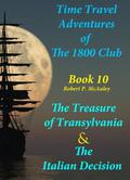 Time Travel Adventures of The 1800 Club: Book 10 (Time Travel Adventures of the 1800 Club #10) by Robert McAuley