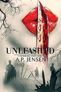 Unleashed (Unmemorable #2) by A.P. Jensen