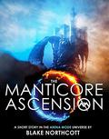 The Manticore Ascension (The Arena Mode Saga #1.5) by Blake Northcott