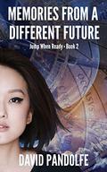 Memories from a Different Future (Jump When Ready #2) by David Pandolfe