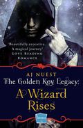 A Wizard Rises (The Golden Key Legacy #3) by A.J. Nuest