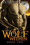 Wolf Within, Book Two (Wolf Within #2) by Jocelyn Thomas
