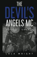 The Devil's Angels MC Book 1 - Gunner (The Devil's Angels MC #1) by Lola Wright