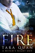 Flirting with Fire (A Witch’s Night Out #1) by Tara Quan