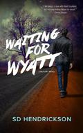 Waiting for Wyatt: A Red Dirt Novel by S.D. Hendrickson