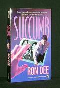 Succumb by Ron Dee