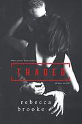 Traded (Traded #1) by Rebecca Brooke