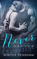 Never is a Promise by Winter Renshaw