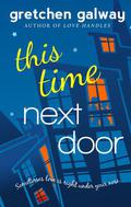 This Time Next Door by Gretchen Galway