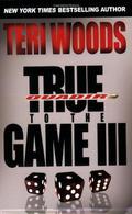 True to the Game III (True to the Game #3) by Teri Woods