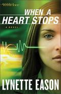 When a Heart Stops by Lynette Eason