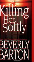 Killing Her Softly by Beverly Barton