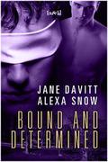 Bound and Determined by Jane Davitt, Alexa Snow