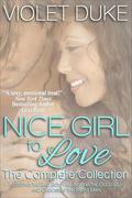 Nice Girl to Love: The Complete Collection by Violet Duke
