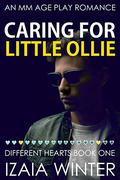 Caring for Little Ollie (Different Hearts #1) by Izaia Winter