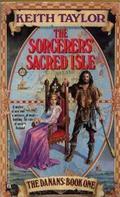 The Sorcerer's Sacred Isle (The Danans #1) by Keith John Taylor