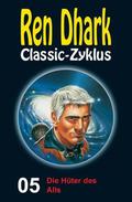 Ren Dhark Classic-Zyklus 5: Die Hüter des Alls by Kurt Brand