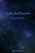 Earth, The Marauder by Arthur J. Burks