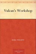 Vulcan's Workshop by Harl Vincent