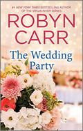 The Wedding Party by Robyn Carr