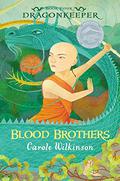 Blood Brothers (Dragonkeeper #4) by Carole Wilkinson