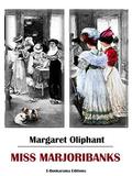 Miss Marjoribanks (The Chronicles of Carlingford #5) by Mrs. Oliphant
