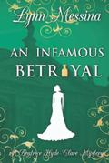 An Infamous Betrayal by Lynn Messina