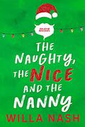 The Naughty, The Nice and The Nanny (Holiday Brothers #1) by Willa Nash
