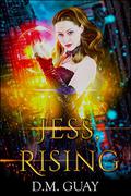 Jess, Rising (Guardians of Salt Creek #1) by D.M. Guay