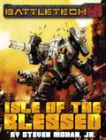 BattleTech: Isle of the Blessed (BattleTech Universe #95) by Steven Mohan Jr.