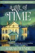 A Gift of Time by Sarah Wynde