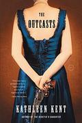 The Outcasts: A Novel by Kathleen Kent