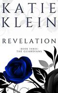Revelation (The Guardians #3) by Katie Klein