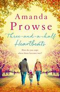 Three-and-a-Half Heartbeats: The heartbreaking story of a family from the number 1 bestseller by Amanda Prowse