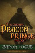 The Original Dragonprince Trilogy (Dragonprince Trilogy #1-3) by Aaron Pogue
