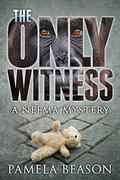 The Only Witness: A Cozy Animal Mystery by Pamela Beason