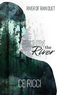 Follow the River (River of Rain #1) by C.E. Ricci