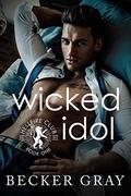 Wicked Idol: A Hellfire Club Novel (Hellfire Club #1) by Becker Gray