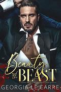 Beauty and the beast: A Modern Day Fairytale Billionaire Mafia Romance by Georgia Le Carre