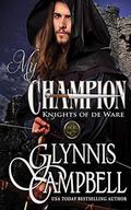 My Champion (Knights of de Ware) (Knights of de Ware #1) by Glynnis Campbell